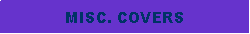 Text Box: MISC. COVERS